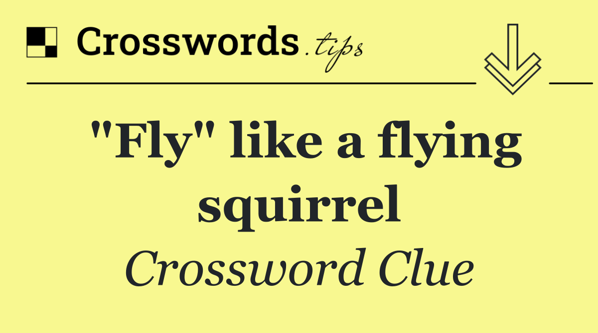 "Fly" like a flying squirrel