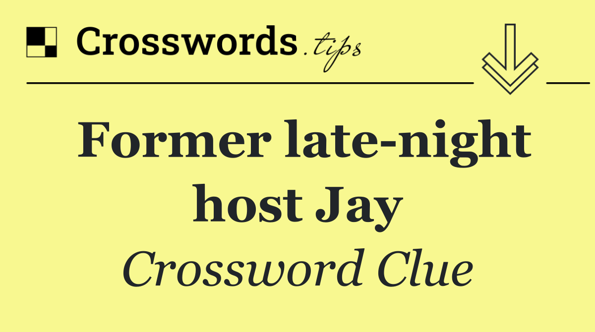 Former late night host Jay