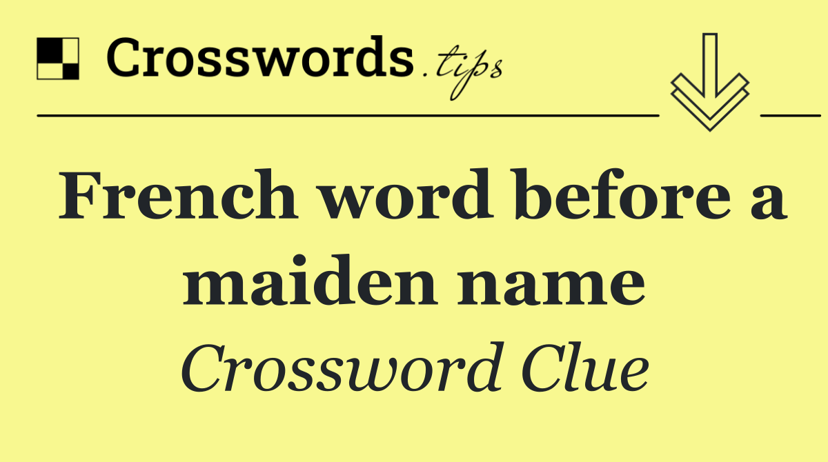 French word before a maiden name