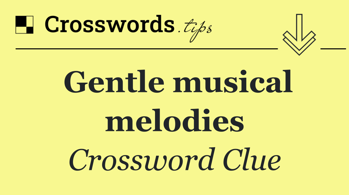 Gentle musical melodies