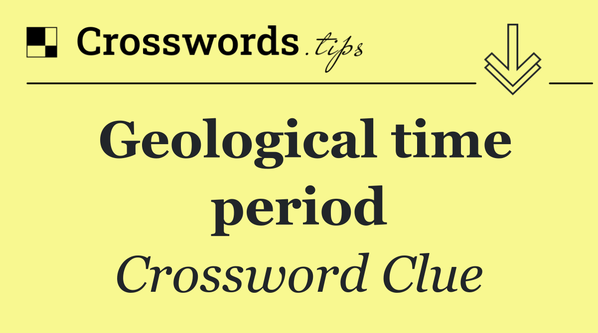 Geological time period