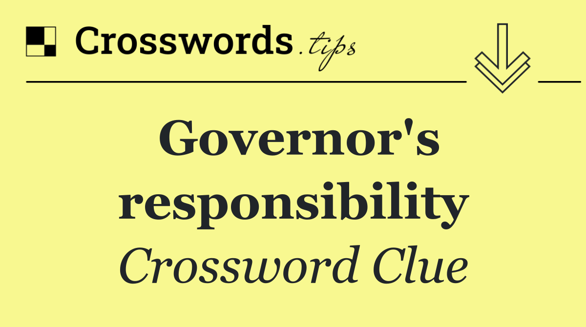 Governor's responsibility