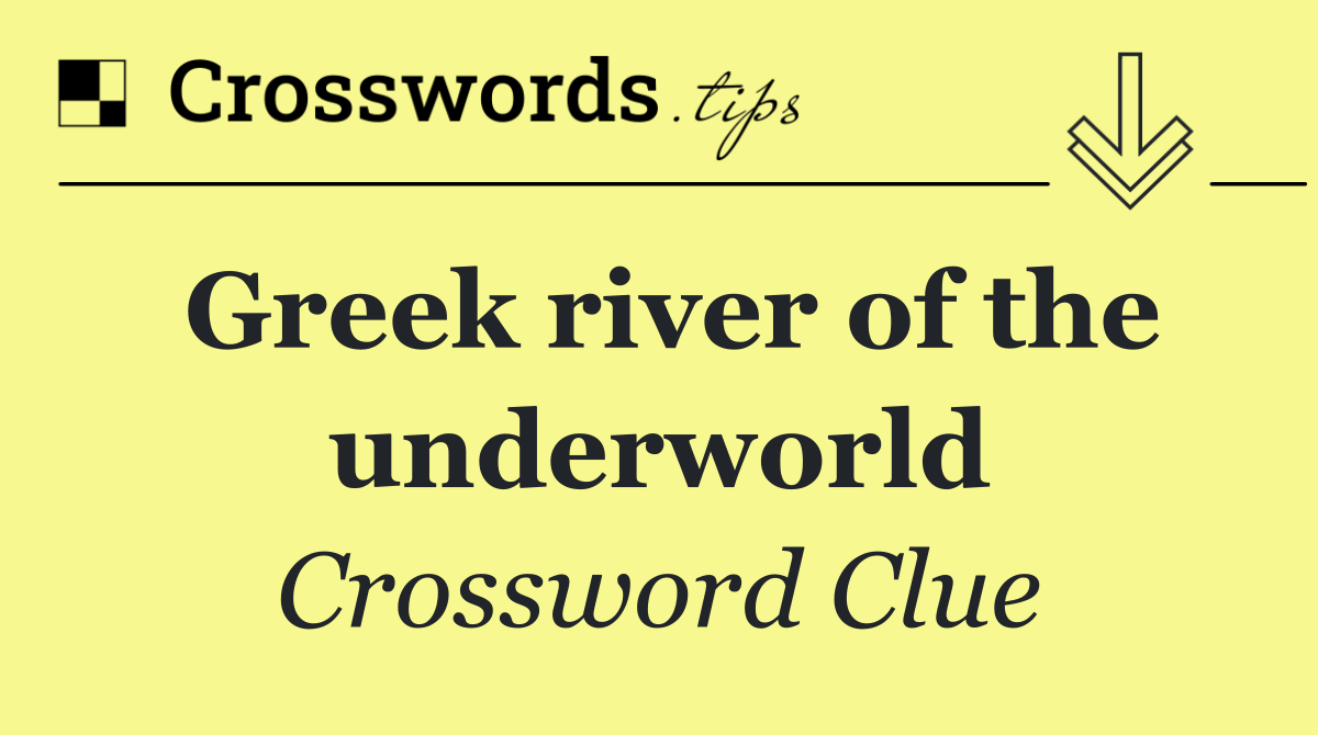 Greek river of the underworld