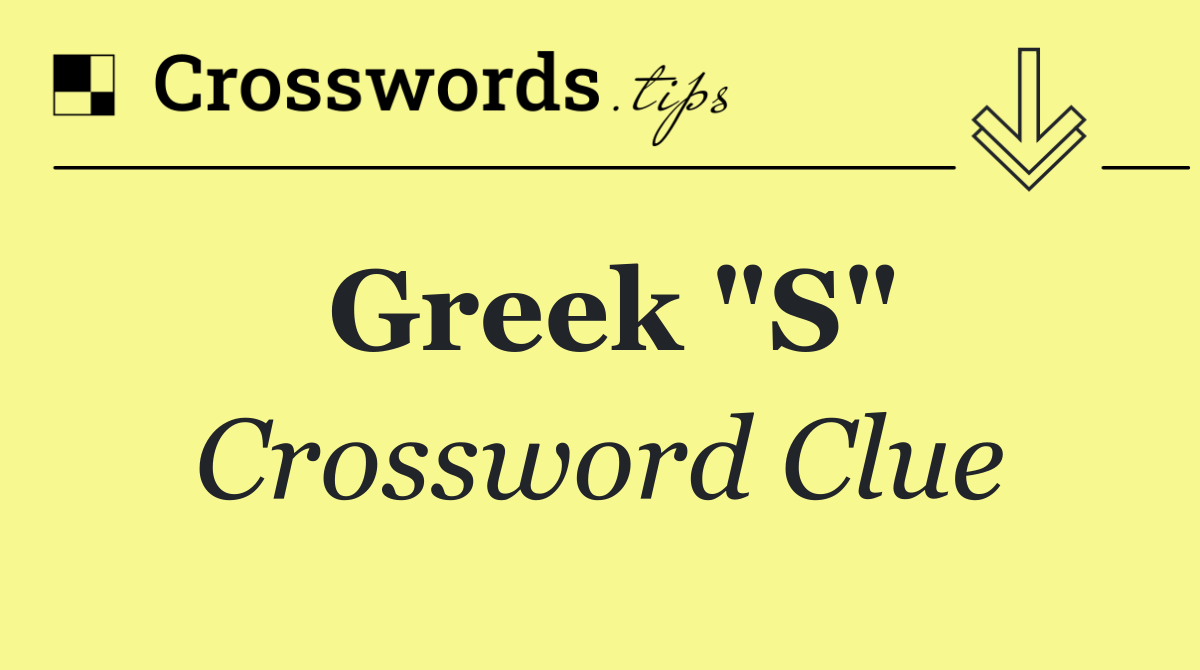 Greek "S"