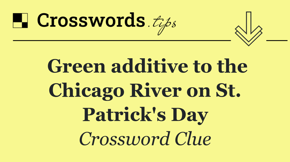 Green additive to the Chicago River on St. Patrick's Day