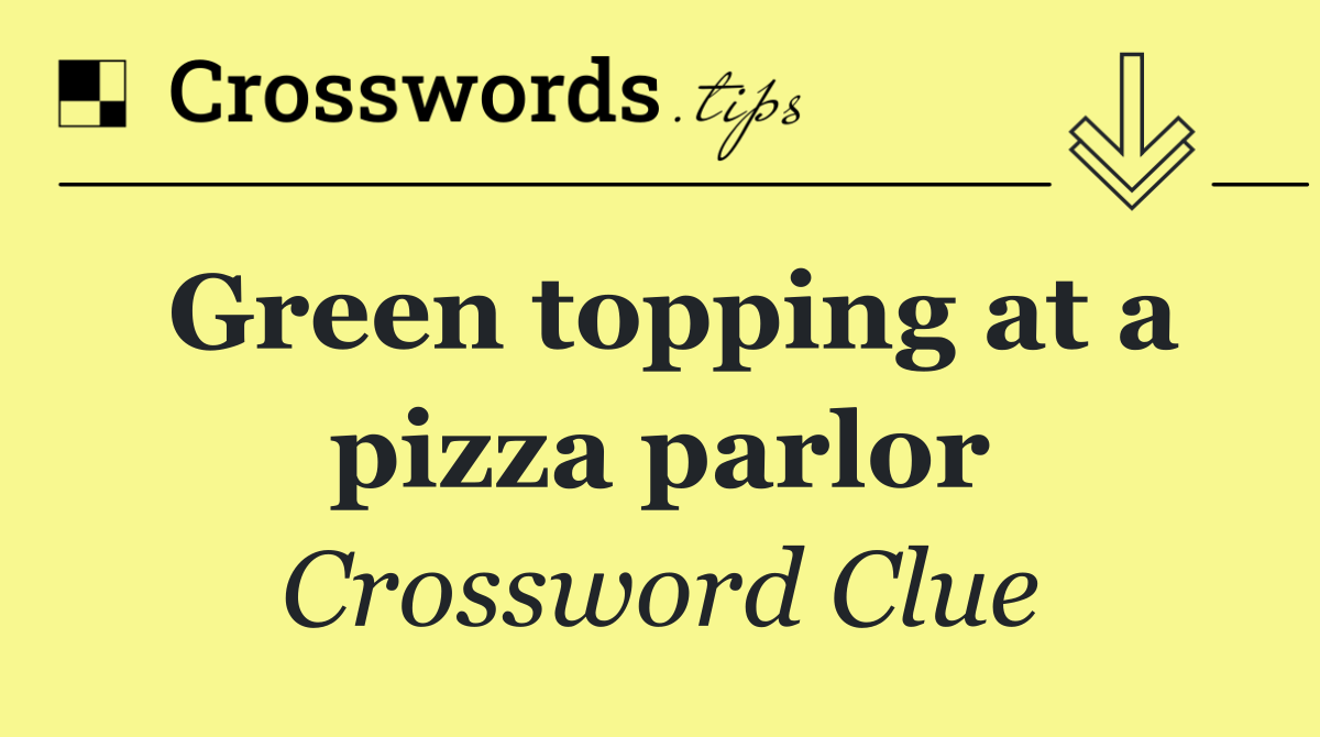 Green topping at a pizza parlor