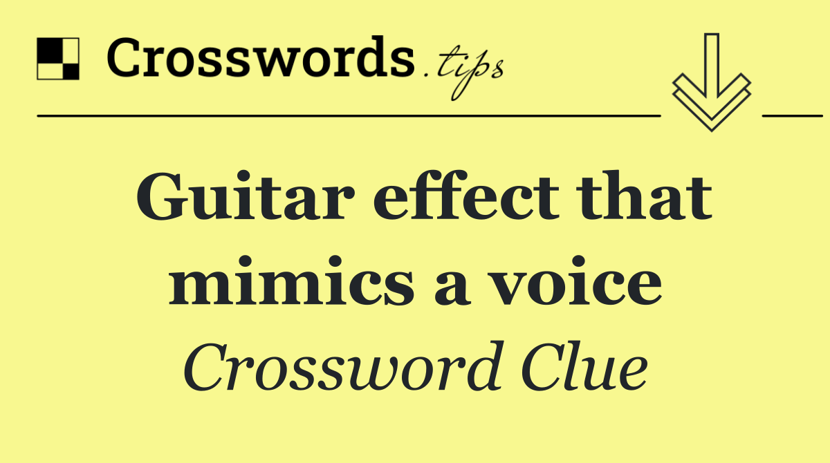 Guitar effect that mimics a voice