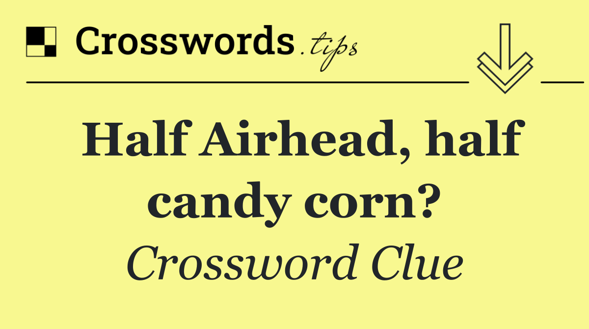Half Airhead, half candy corn?