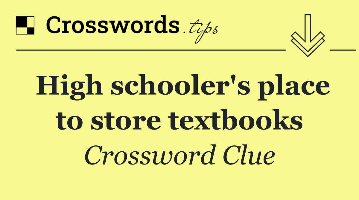 High schooler's place to store textbooks