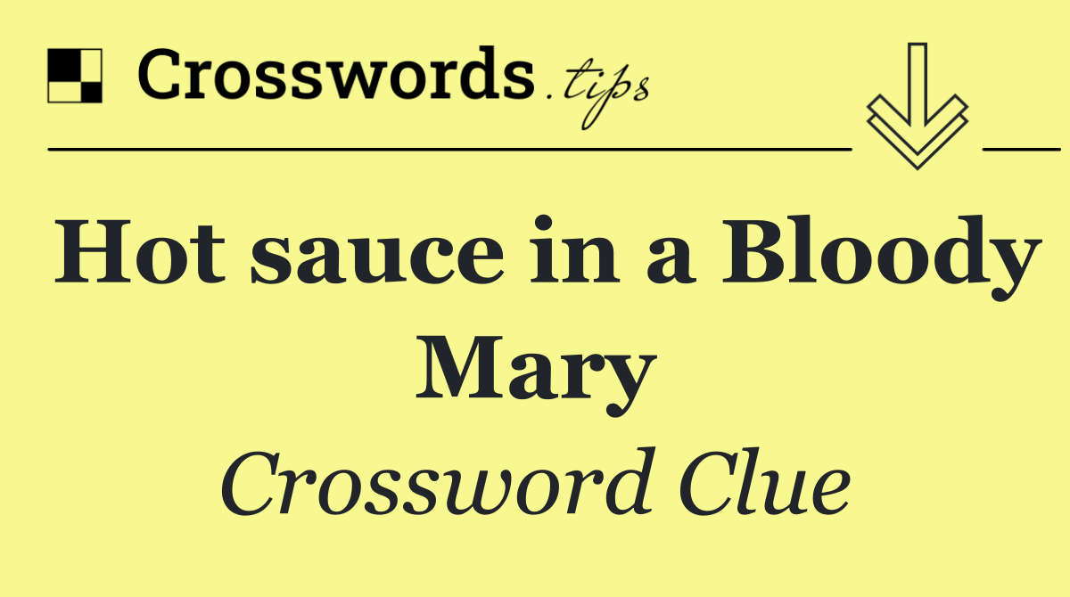 Hot sauce in a Bloody Mary