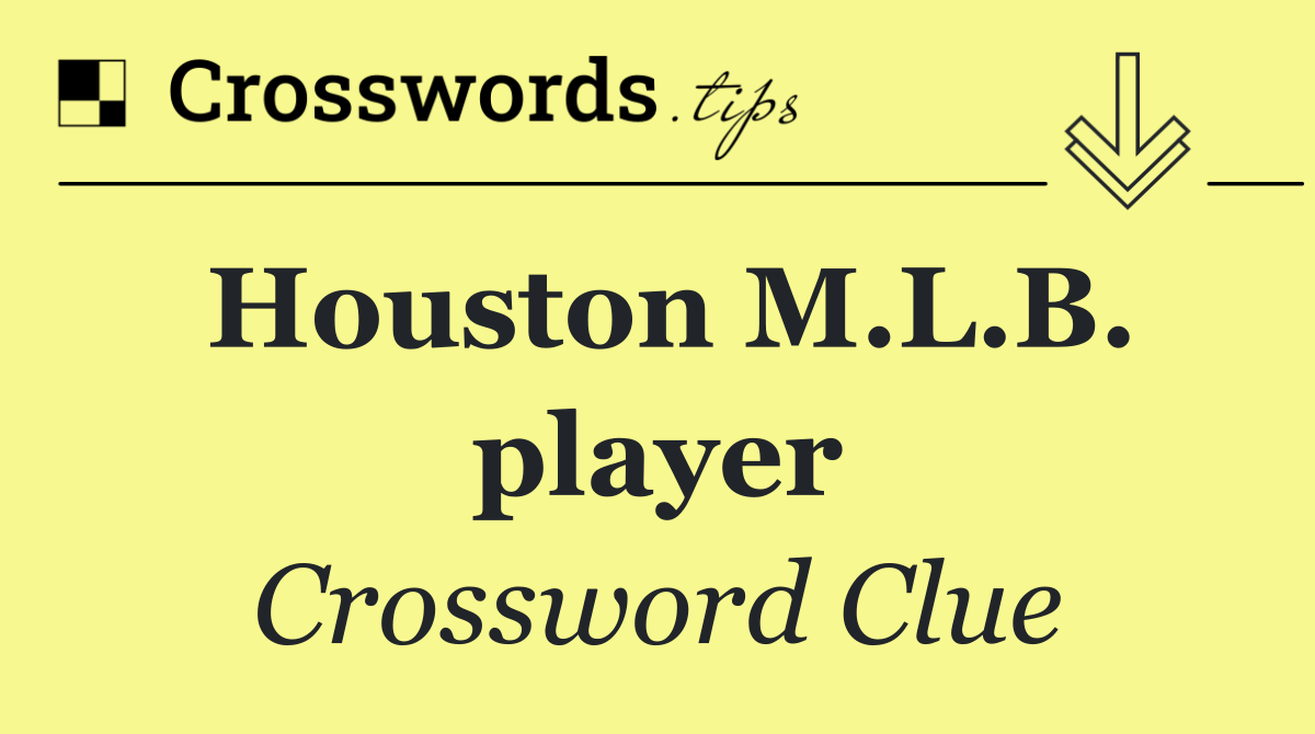 Houston M.L.B. player