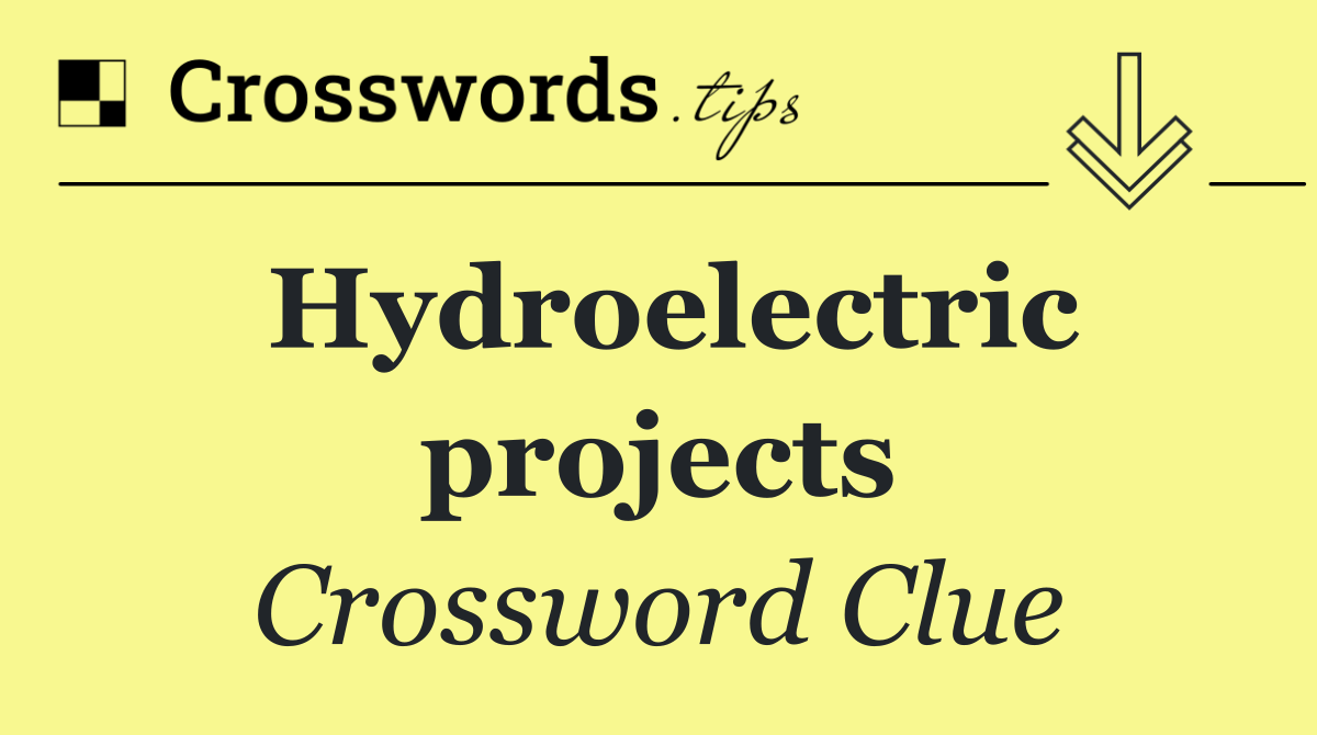 Hydroelectric projects