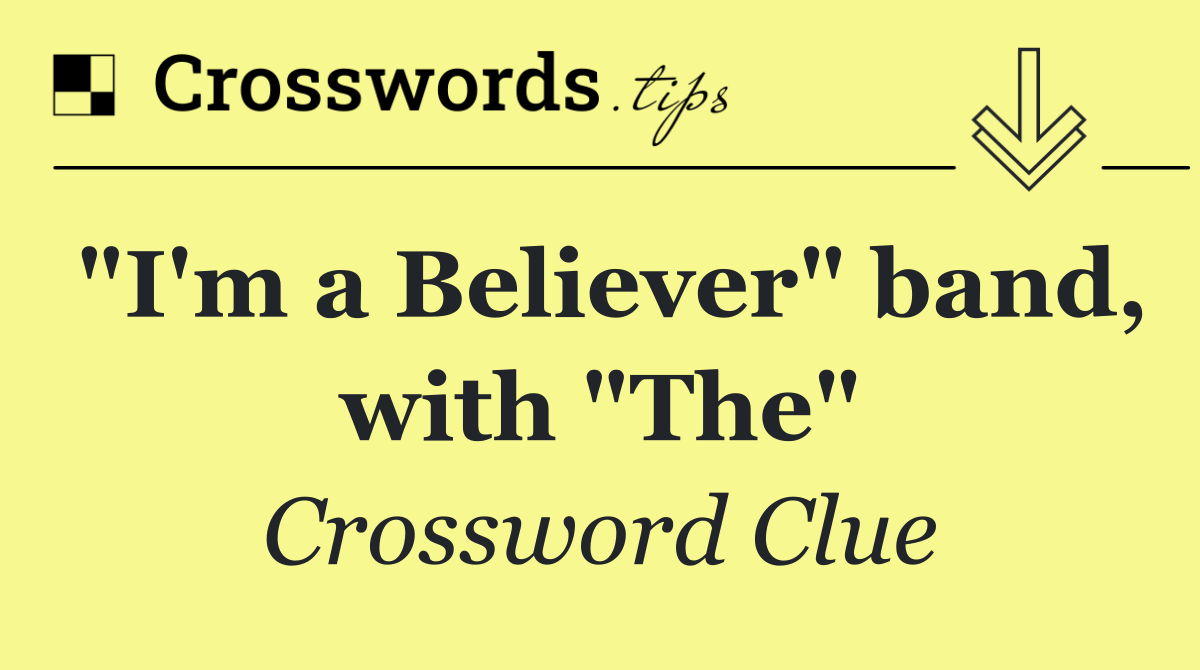 "I'm a Believer" band, with "The"