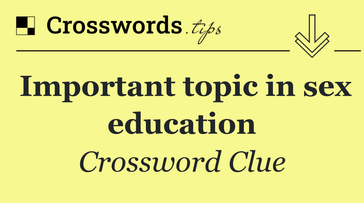 Important topic in sex education