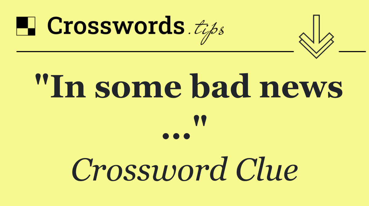 "In some bad news ..."