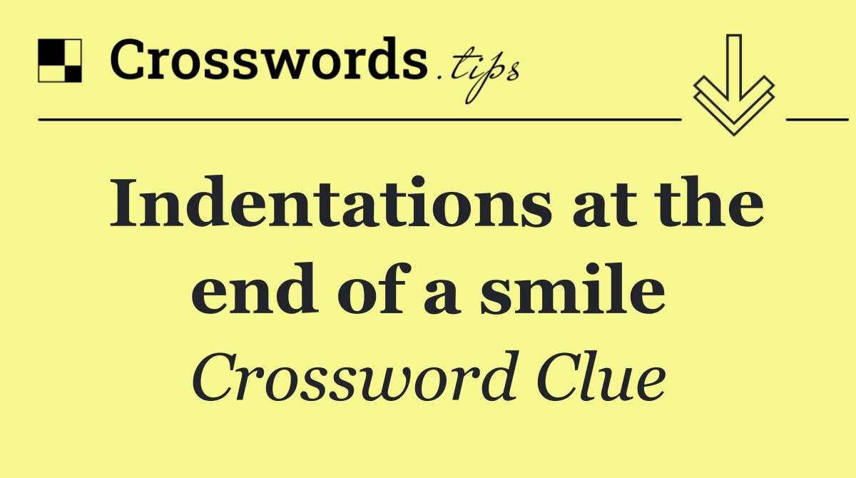 Indentations at the end of a smile
