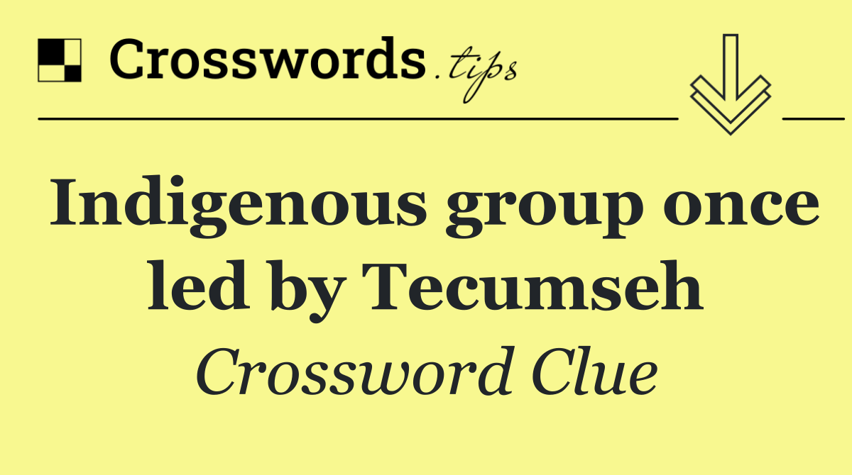 Indigenous group once led by Tecumseh