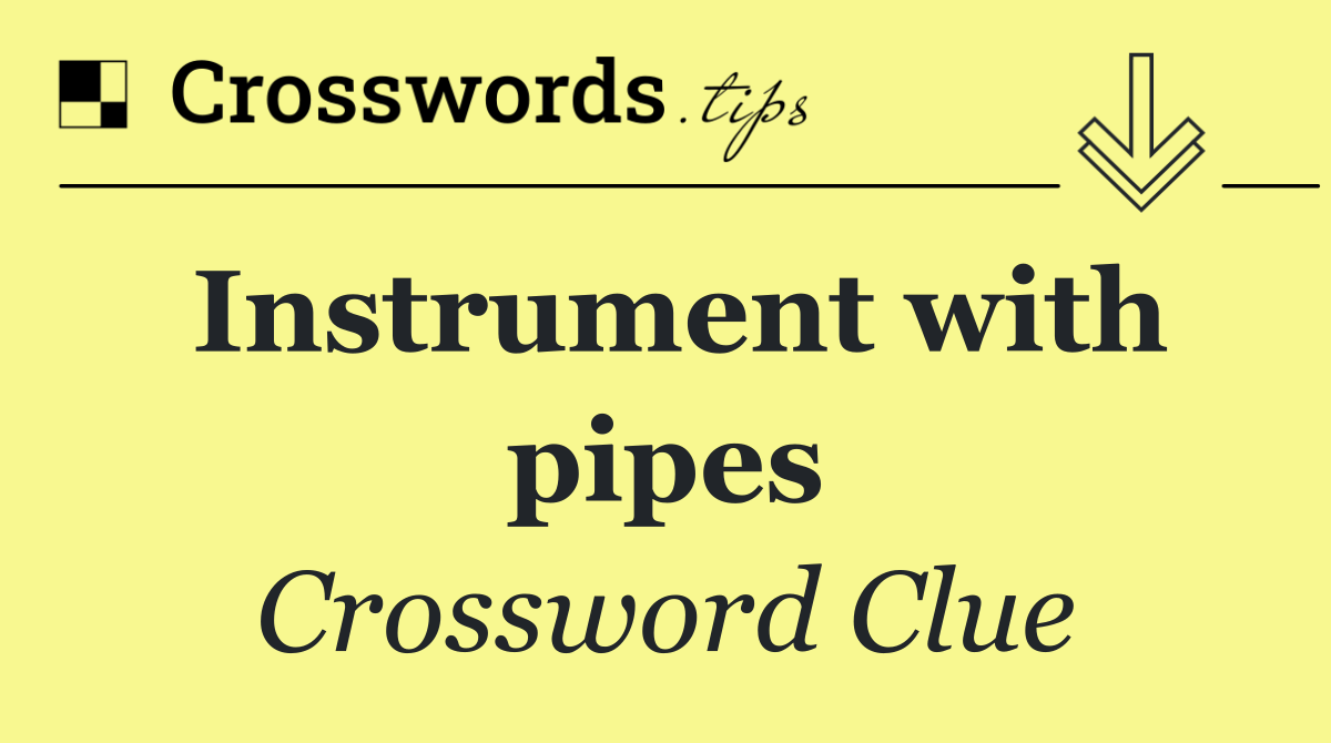Instrument with pipes