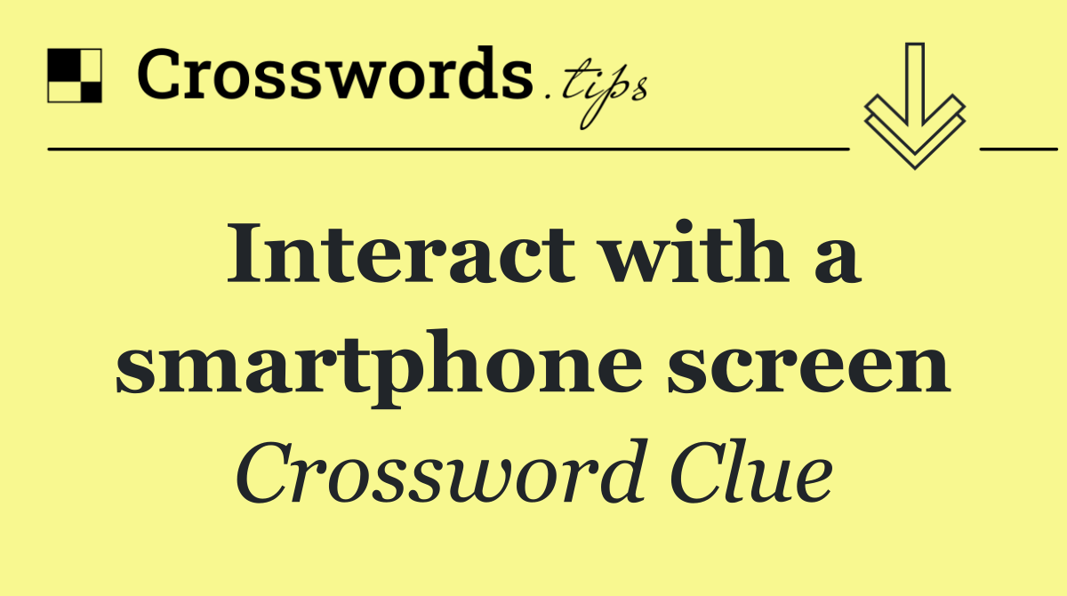 Interact with a smartphone screen