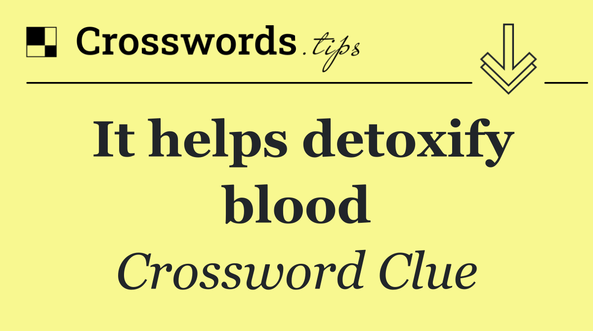 It helps detoxify blood