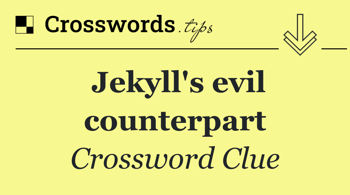 Jekyll's evil counterpart