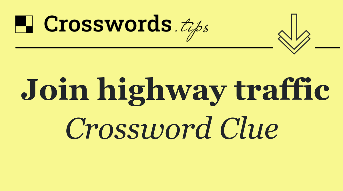 Join highway traffic