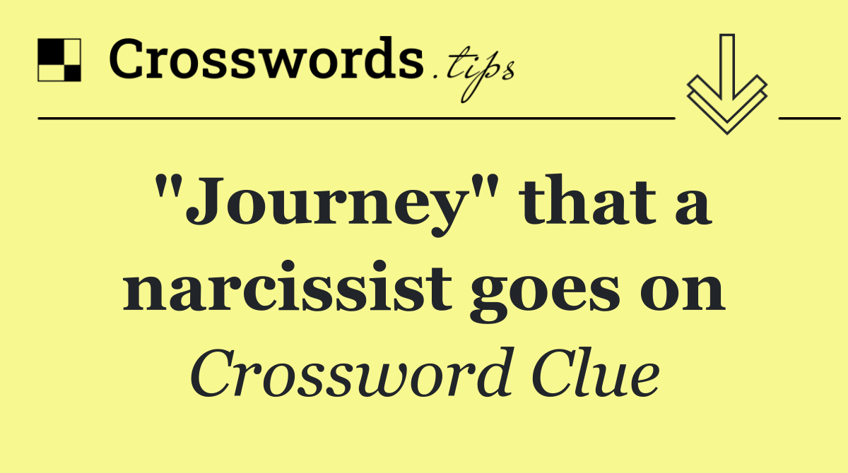 "Journey" that a narcissist goes on