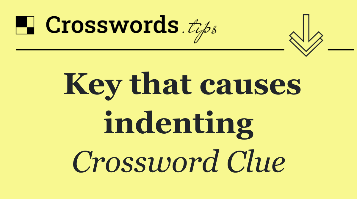 Key that causes indenting