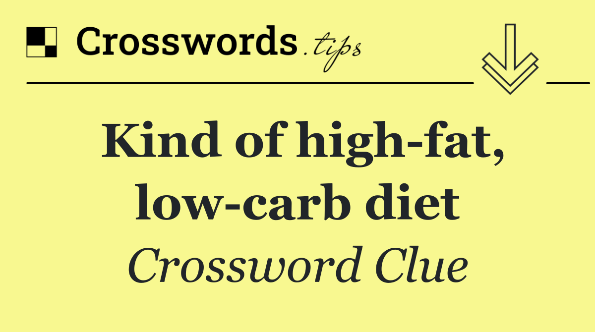 Kind of high fat, low carb diet