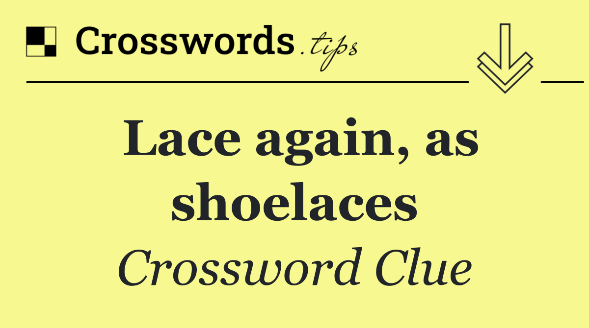 Lace again, as shoelaces