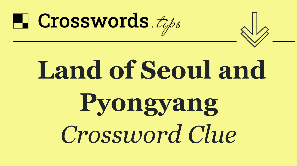 Land of Seoul and Pyongyang