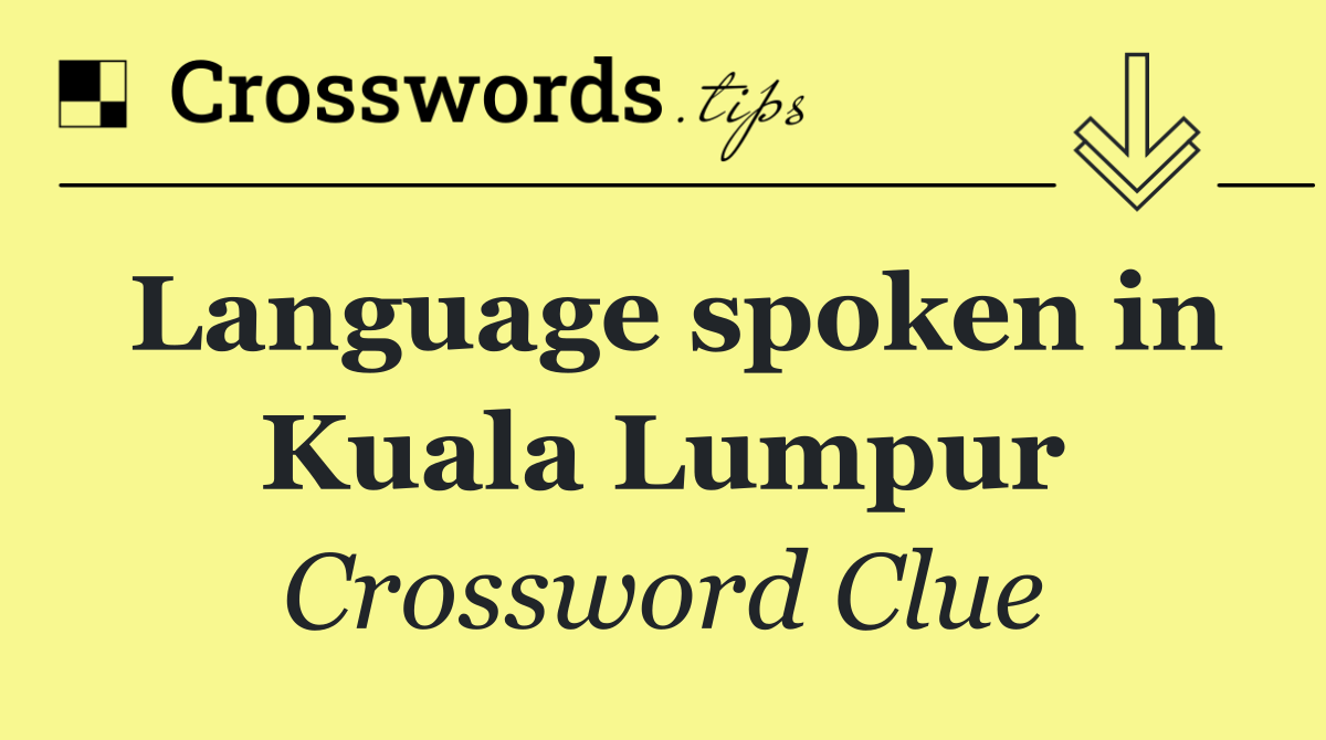 Language spoken in Kuala Lumpur