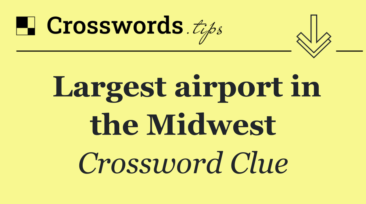 Largest airport in the Midwest