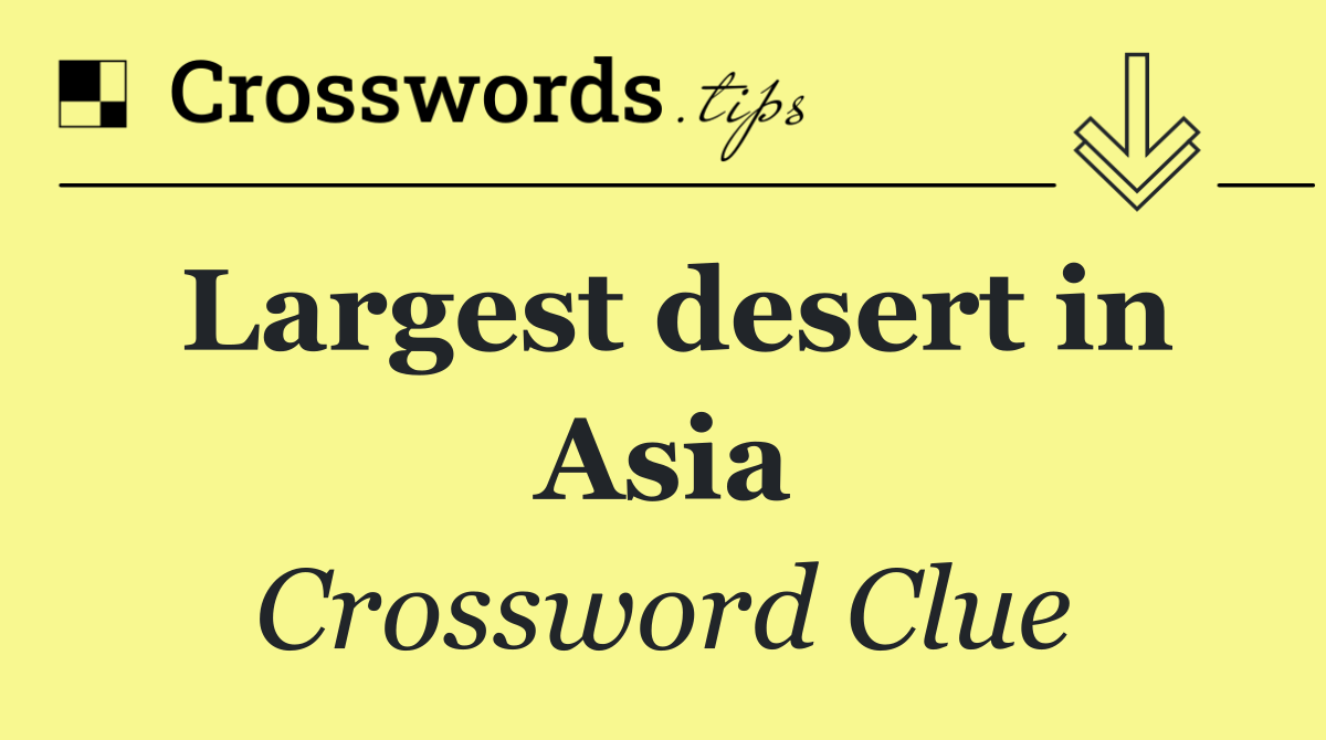 Largest desert in Asia
