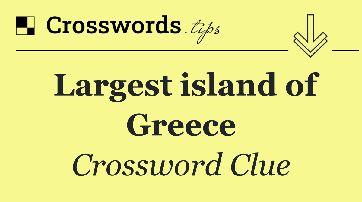 Largest island of Greece