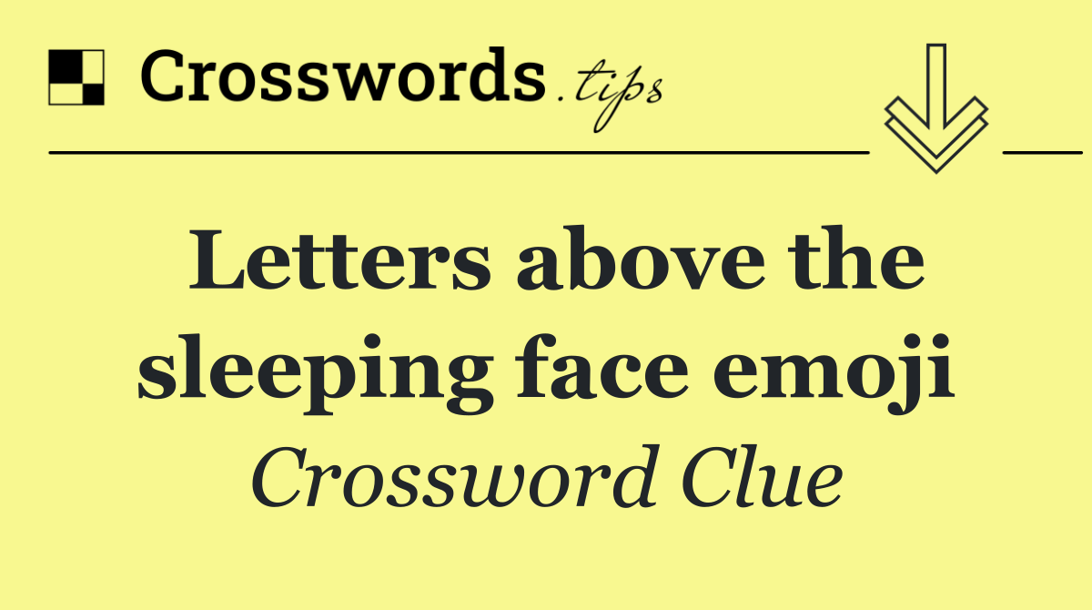 Letters above the sleeping face emoji