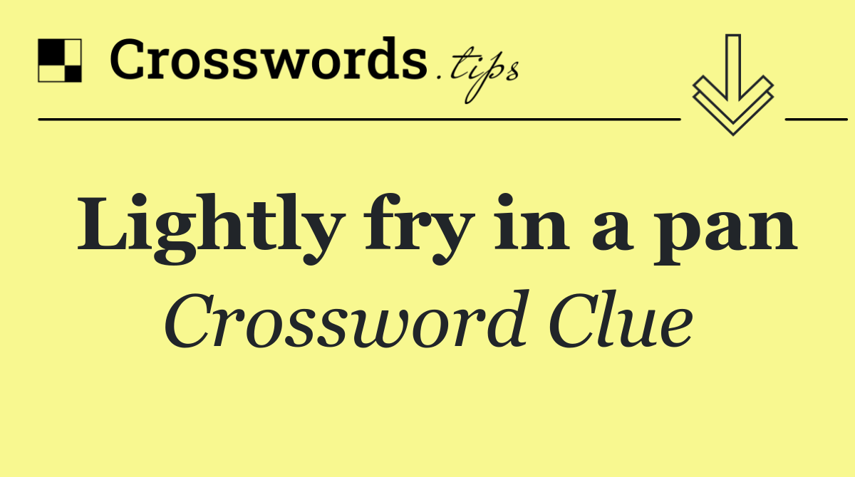 Lightly fry in a pan