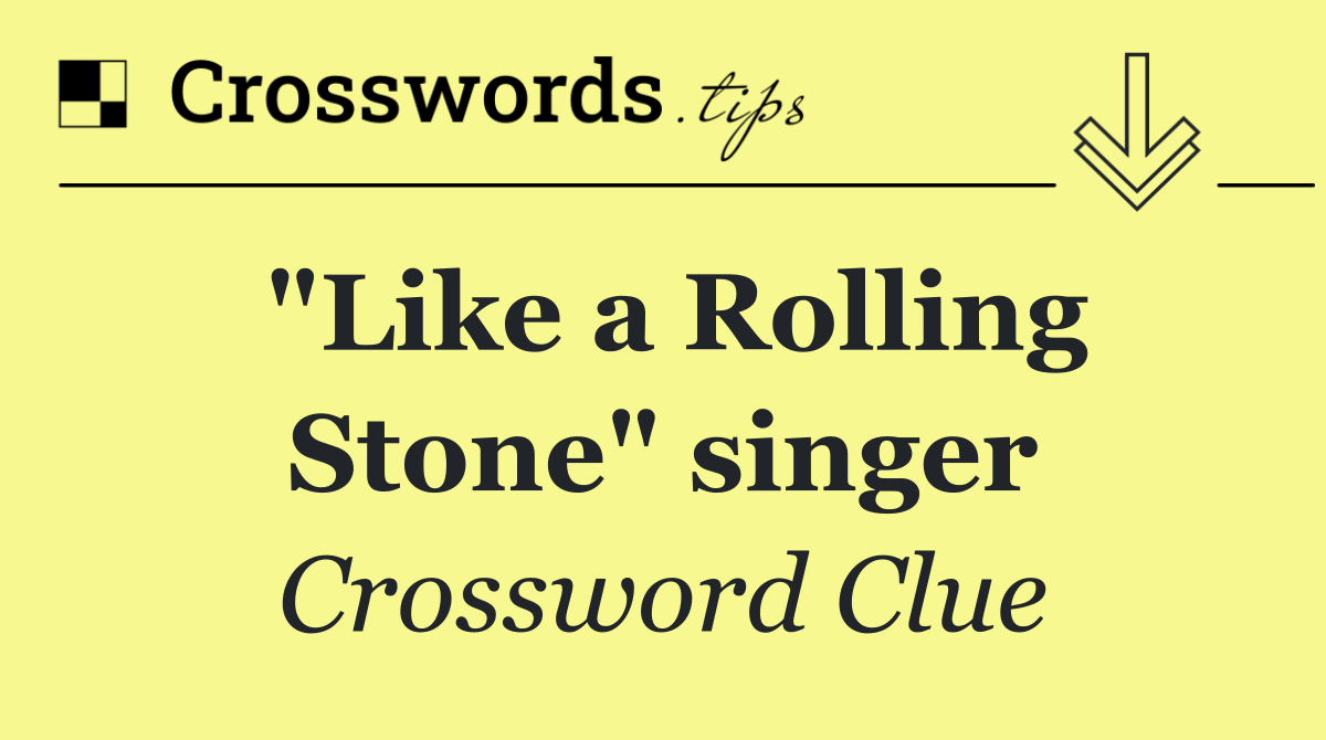 "Like a Rolling Stone" singer