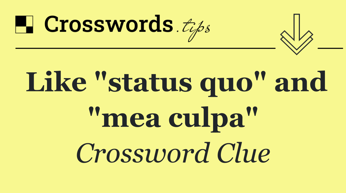 Like "status quo" and "mea culpa"