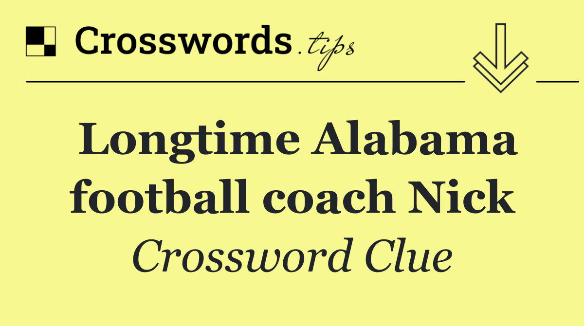 Longtime Alabama football coach Nick