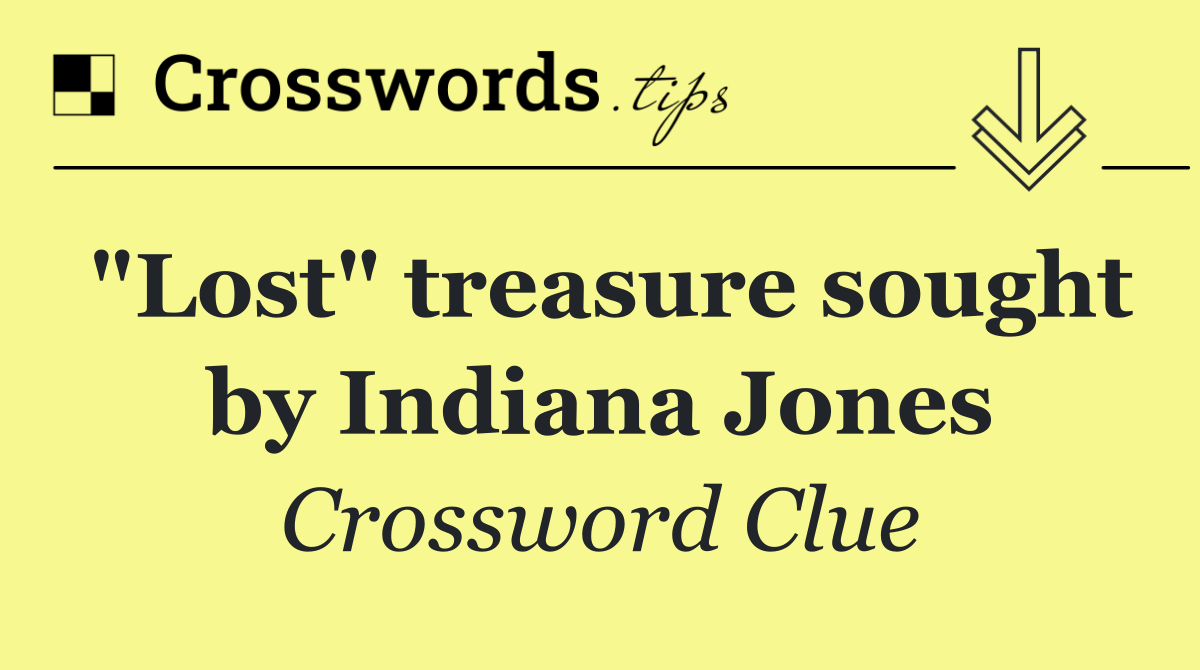 "Lost" treasure sought by Indiana Jones