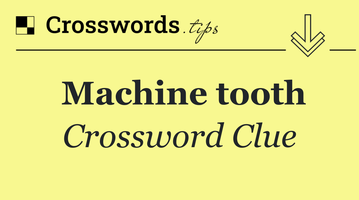 Machine tooth