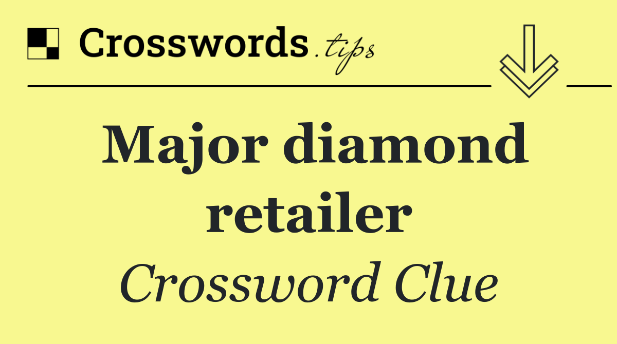 Major diamond retailer