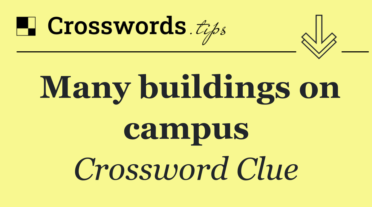 Many buildings on campus