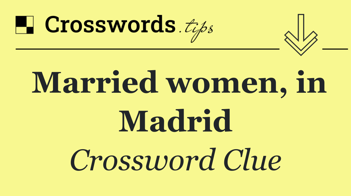Married women, in Madrid