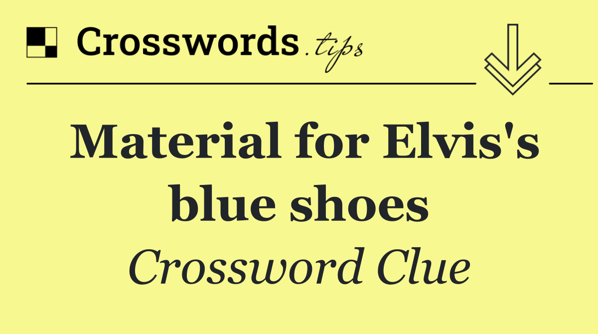 Material for Elvis's blue shoes