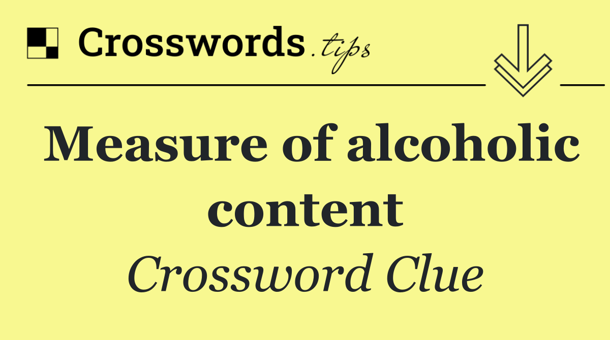 Measure of alcoholic content