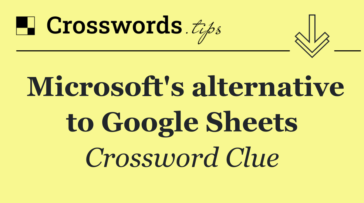 Microsoft's alternative to Google Sheets