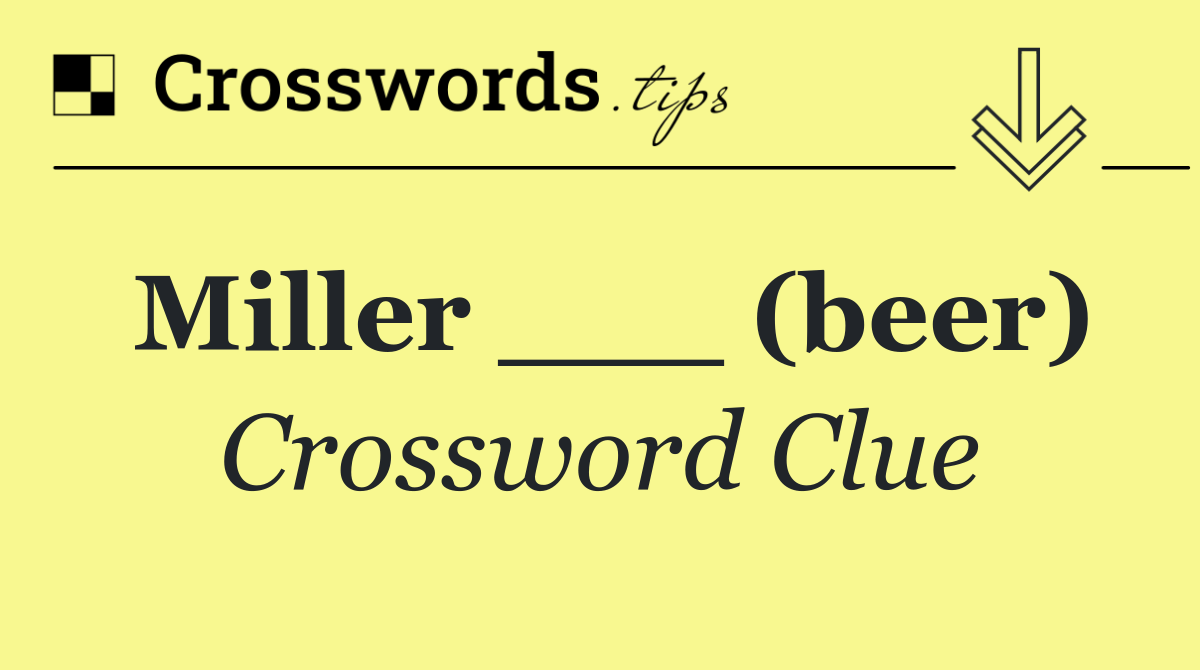 Miller ___ (beer)