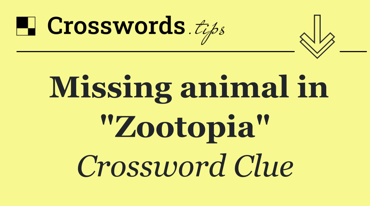 Missing animal in "Zootopia"
